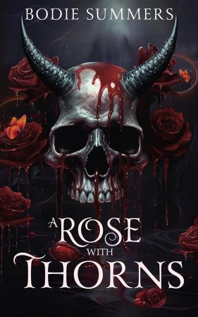 A Rose with Thorns by Bodie Summers