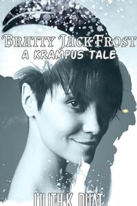 Bratty Jack Frost by Lilith K. Duat
