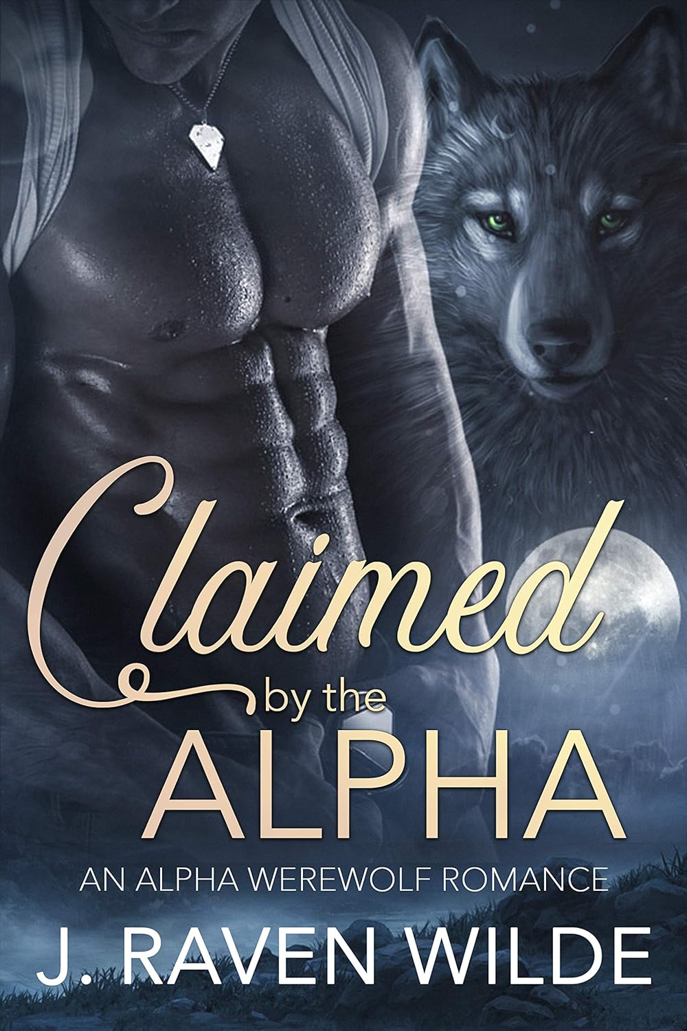 Claimed by the Alpha by J. Raven Wilde