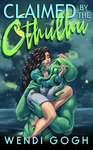 Claimed by the Cthulhu by Wendi Gogh