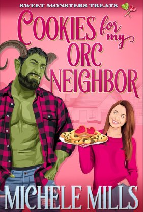 Cookies for My Orc Neighbor by Michele Mills