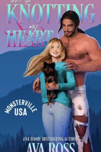 Don't Go Knotting My Heart by Ava Ross