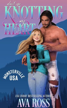 Don’t Go Knotting My Heart by Ava Ross