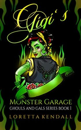 Gigi’s Monster Garage by Loretta Kendall