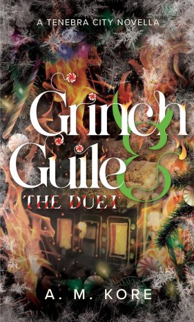 Grinch & Guile: The Duet by A. M. Kore