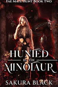 Hunted by the Minotaur by Sakura Black