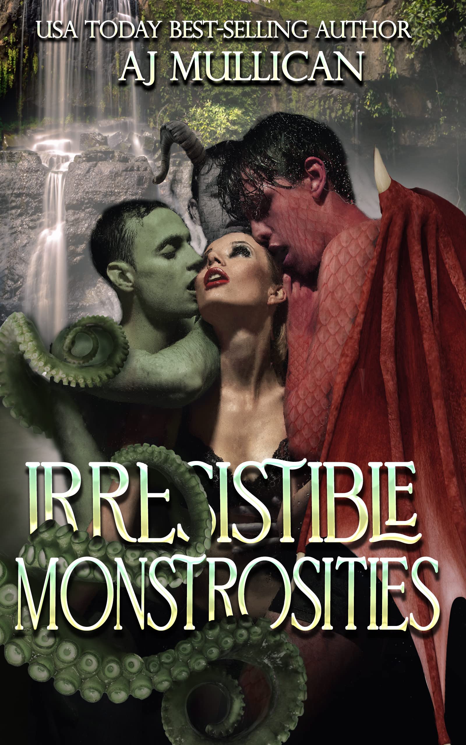 Irresistible Monstrosities by AJ Mullican