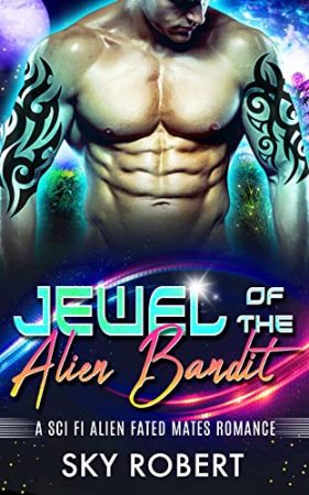 Jewel of the Alien Bandit by Sky Robert