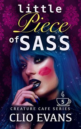 Little Piece of Sass by Clio Evans