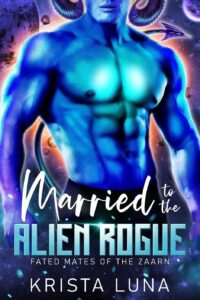 Married to the Alien Rogue by Krista Luna