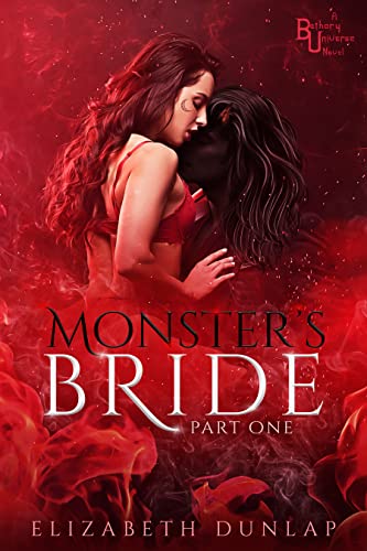 Monster’s Bride Part 1 by Elizabeth Dunlap