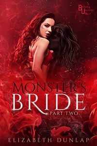 Monster's Bride Part 2 by Elizabeth Dunlap