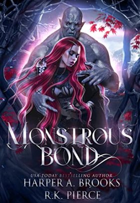 Monstrous Bond by Harper A. Brooks & R.K. Pierce