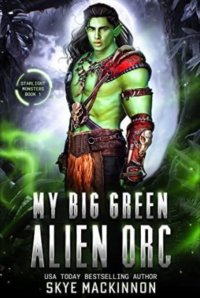 My Big Green Alien Orc by Skye MacKinnon