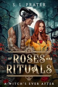 Of Roses and Rituals by S. L. Prater