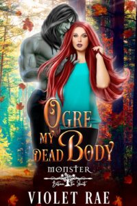 Ogre My Dead Body by Violet Rae