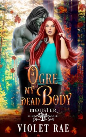 Ogre My Dead Body by Violet Rae