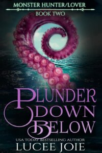 Plunder Down Below by Lucee Joie