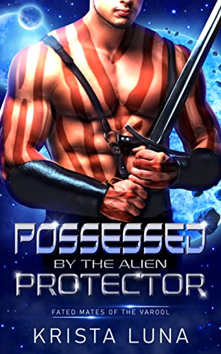 Possessed by the Alien Protector by Krista Luna