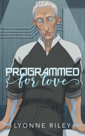 Programmed for Love by Lyonne Riley