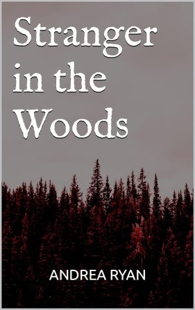 Stranger in the Woods by Andrea Ryan