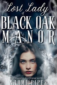 The Lost Lady of Black Oak Manor by Naomi Piper