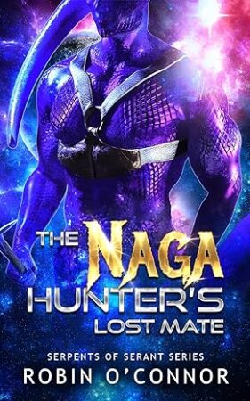 The Naga Hunter’s Lost Mate by Robin O’Connor