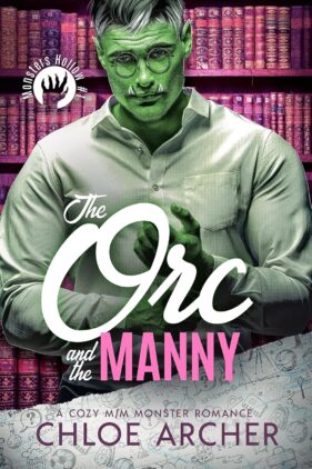 The Orc and the Manny by Chloe Archer