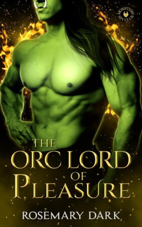 The Orc Lord of Pleasure by Rosemary Dark