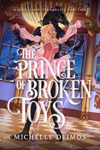 The Prince of Broken Toys by Michelle Deimos