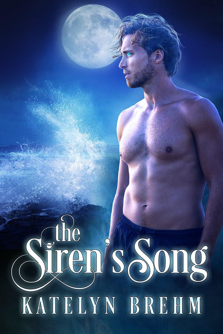 The Siren’s Song by Katelyn Brehm