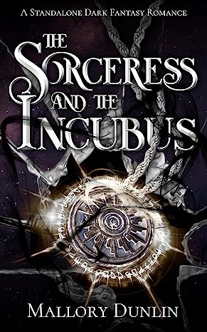 The Sorceress and the Incubus by Mallory Dunlin