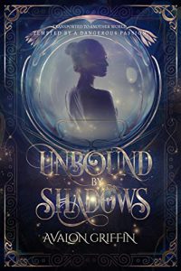 Unbound by Shadows by Avalon Griffin